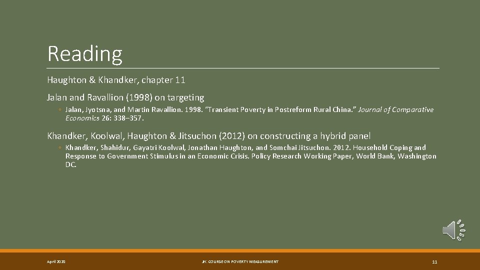 Reading Haughton & Khandker, chapter 11 Jalan and Ravallion (1998) on targeting ◦ Jalan,