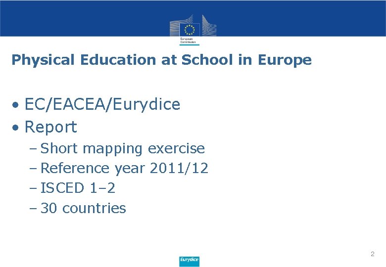 Physical Education at School in Europe • EC/EACEA/Eurydice • Report – Short mapping exercise
