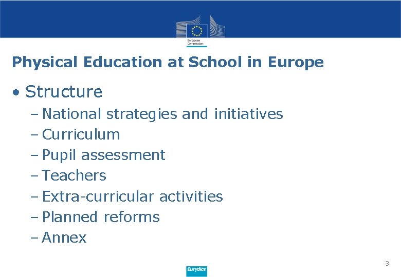 Physical Education at School in Europe • Structure – National strategies and initiatives –