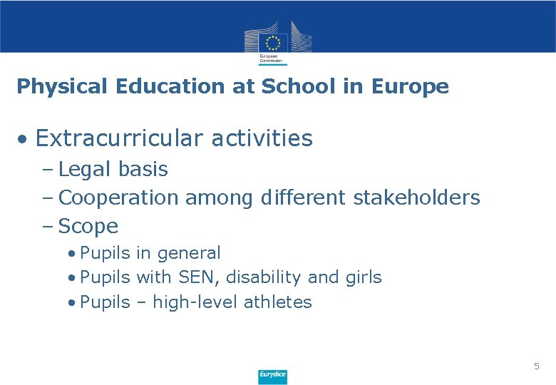 Physical Education at School in Europe • Extracurricular activities – Legal basis – Cooperation
