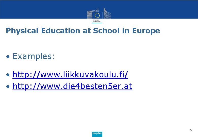 Physical Education at School in Europe • Examples: • http: //www. liikkuvakoulu. fi/ •