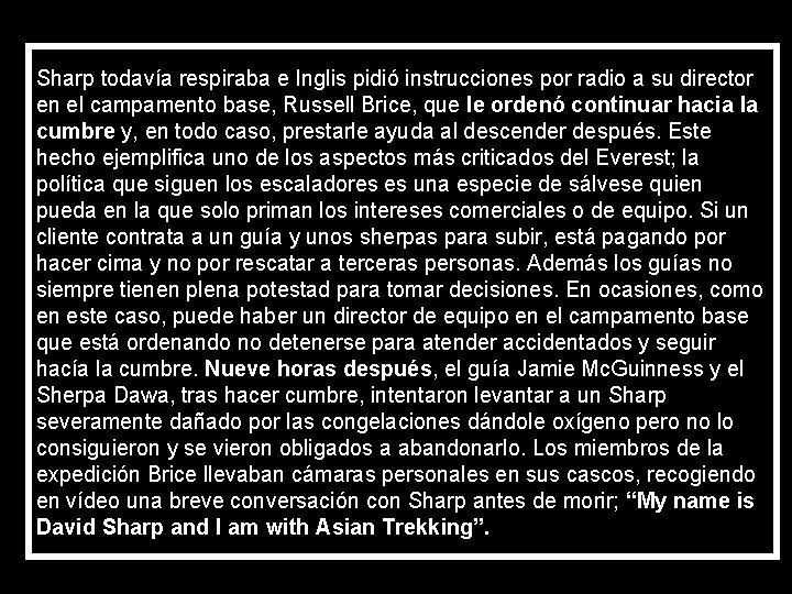 Sharp todavía respiraba e Inglis pidió instrucciones por radio a su director en el