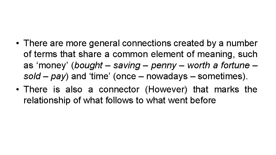  • There are more general connections created by a number of terms that