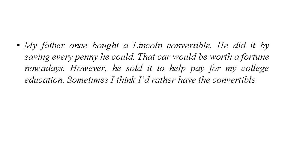  • My father once bought a Lincoln convertible. He did it by saving