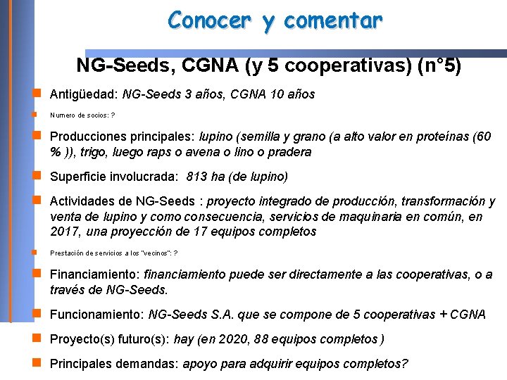 Conocer y comentar NG-Seeds, CGNA (y 5 cooperativas) (n° 5) Antigüedad: NG-Seeds 3 años,