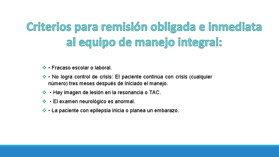 v • Fracaso escolar o laboral. v • No logra control de crisis: El