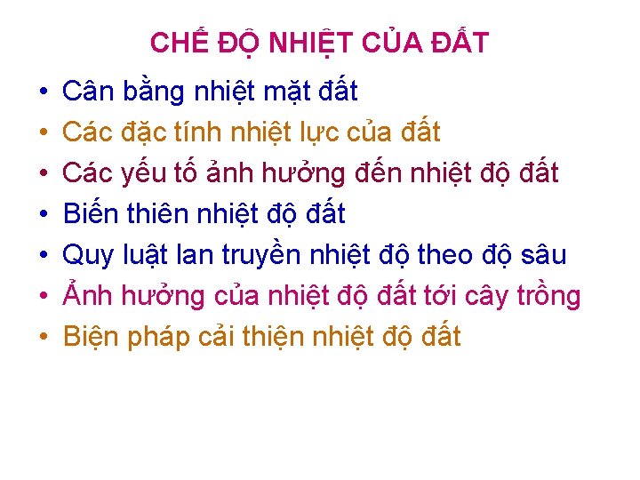 CHẾ ĐỘ NHIỆT CỦA ĐẤT • • Cân bằng nhiệt mặt đất Các đặc