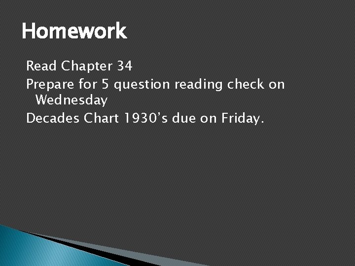 Homework Read Chapter 34 Prepare for 5 question reading check on Wednesday Decades Chart