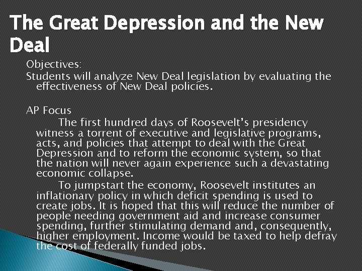 The Great Depression and the New Deal Objectives: Students will analyze New Deal legislation