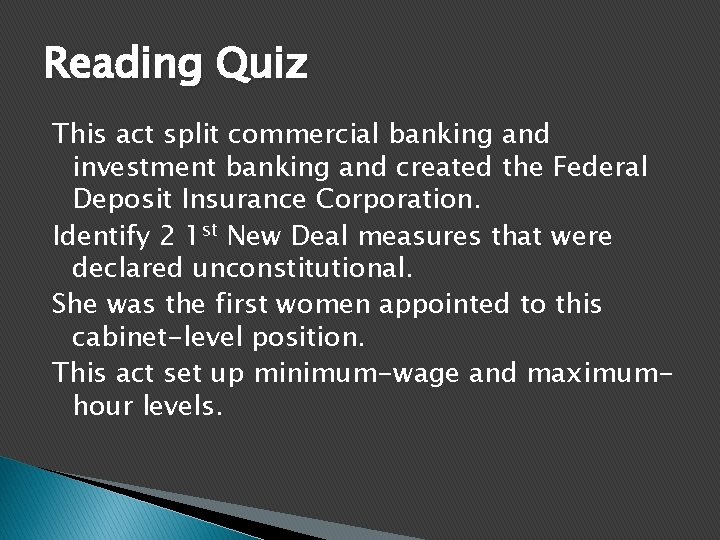 Reading Quiz This act split commercial banking and investment banking and created the Federal