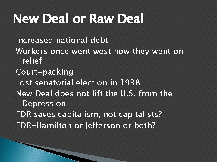 New Deal or Raw Deal Increased national debt Workers once went west now they