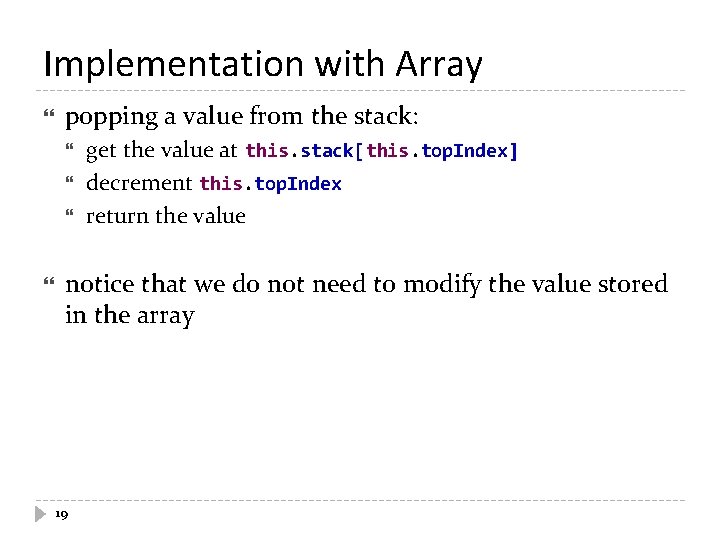 Implementation with Array popping a value from the stack: get the value at this.