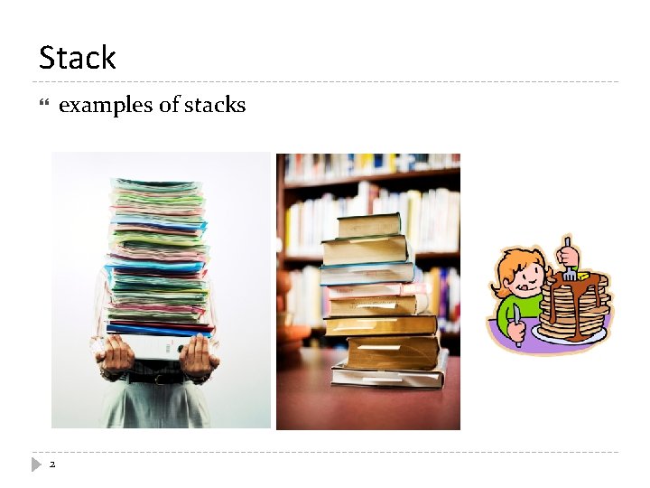 Stack examples of stacks 2 