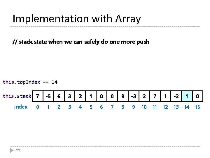 Implementation with Array // stack state when we can safely do one more push