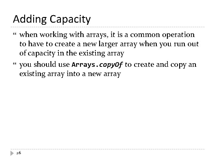 Adding Capacity when working with arrays, it is a common operation to have to
