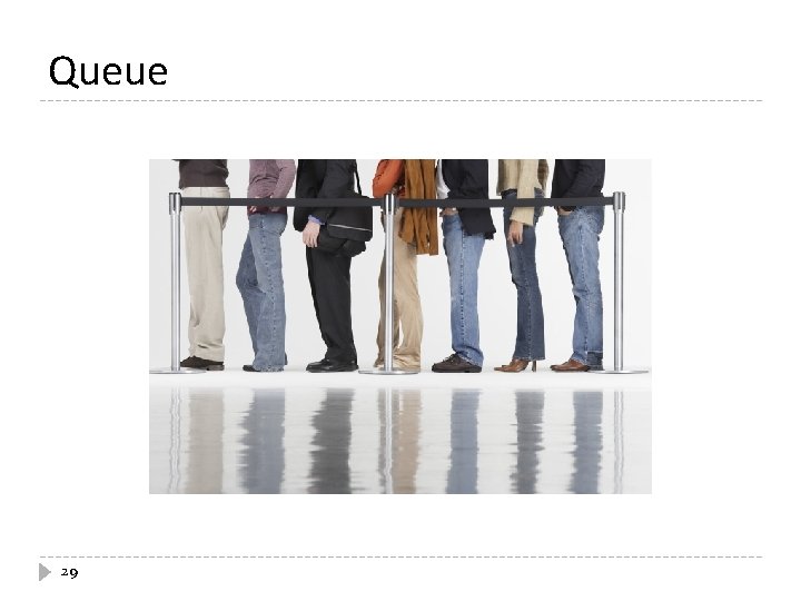 Queue 29 