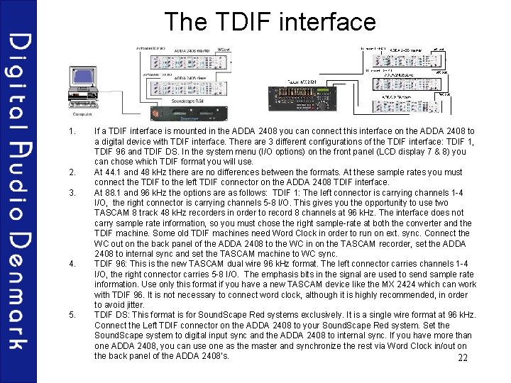 The TDIF interface 1. 2. 3. 4. 5. If a TDIF interface is mounted