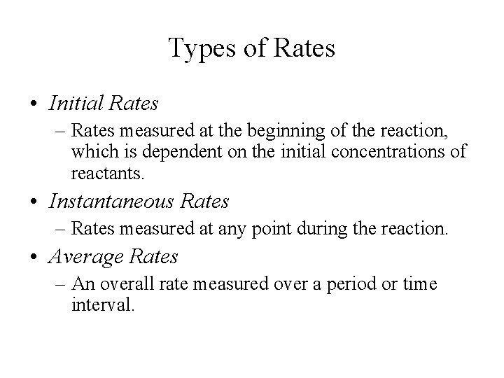 Types of Rates • Initial Rates – Rates measured at the beginning of the