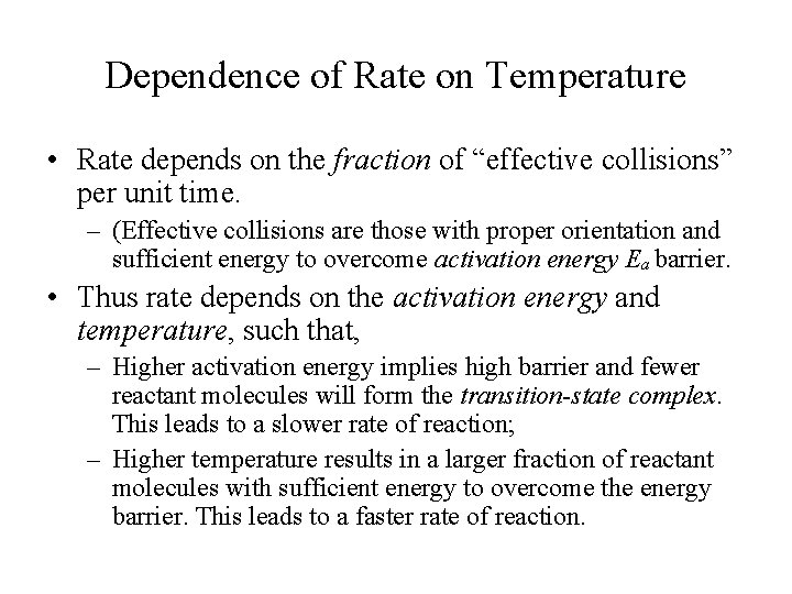 Dependence of Rate on Temperature • Rate depends on the fraction of “effective collisions”