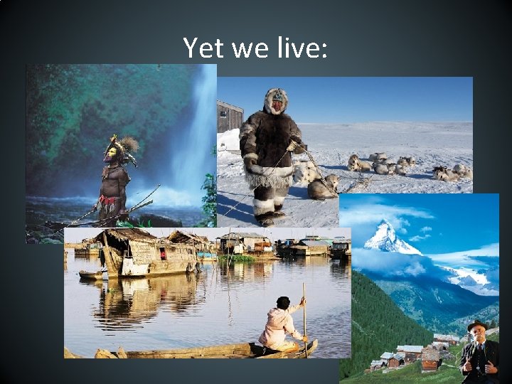 Yet we live: 