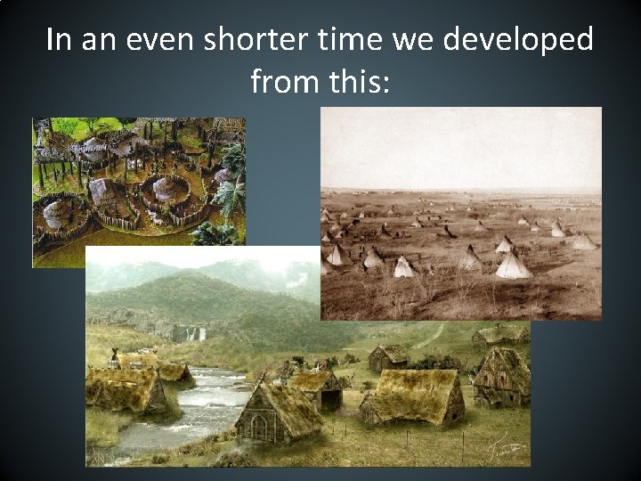 In an even shorter time we developed from this: 