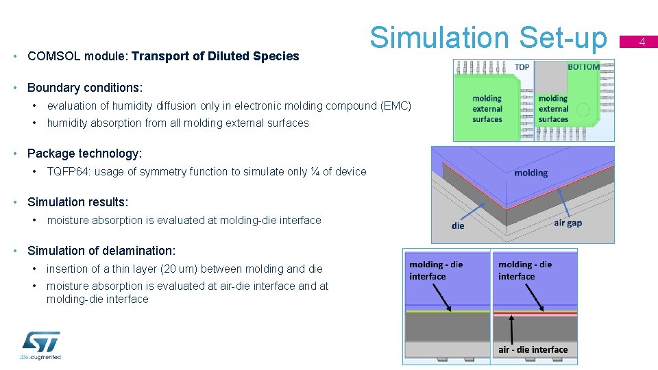  • COMSOL module: Transport of Diluted Species Simulation Set-up • Boundary conditions: •