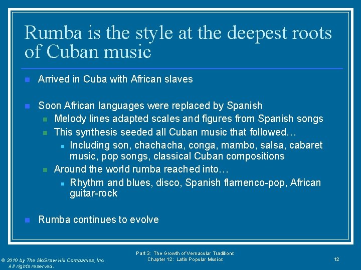 Rumba is the style at the deepest roots of Cuban music n Arrived in