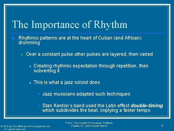 The Importance of Rhythm n Rhythmic patterns are at the heart of Cuban (and