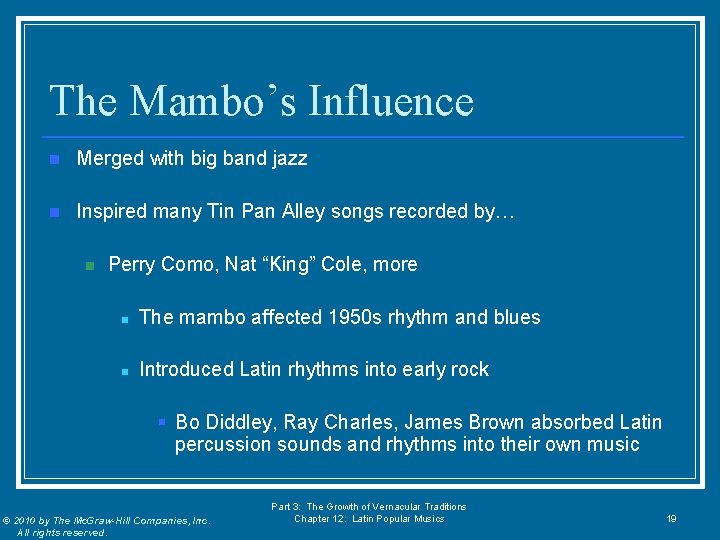 The Mambo’s Influence n Merged with big band jazz n Inspired many Tin Pan