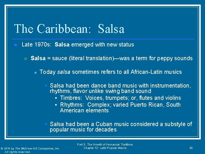 The Caribbean: Salsa n Late 1970 s: Salsa emerged with new status n Salsa