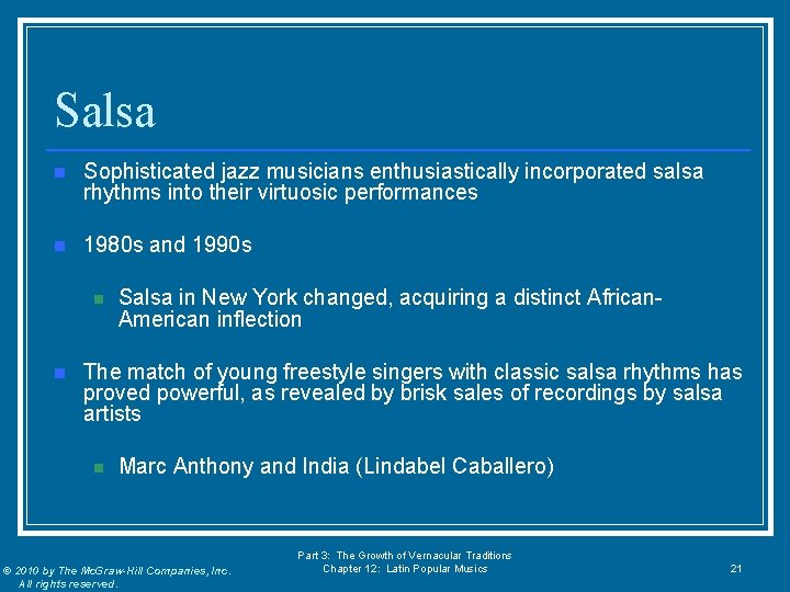 Salsa n Sophisticated jazz musicians enthusiastically incorporated salsa rhythms into their virtuosic performances n