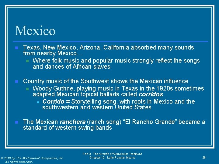 Mexico n Texas, New Mexico, Arizona, California absorbed many sounds from nearby Mexico… n