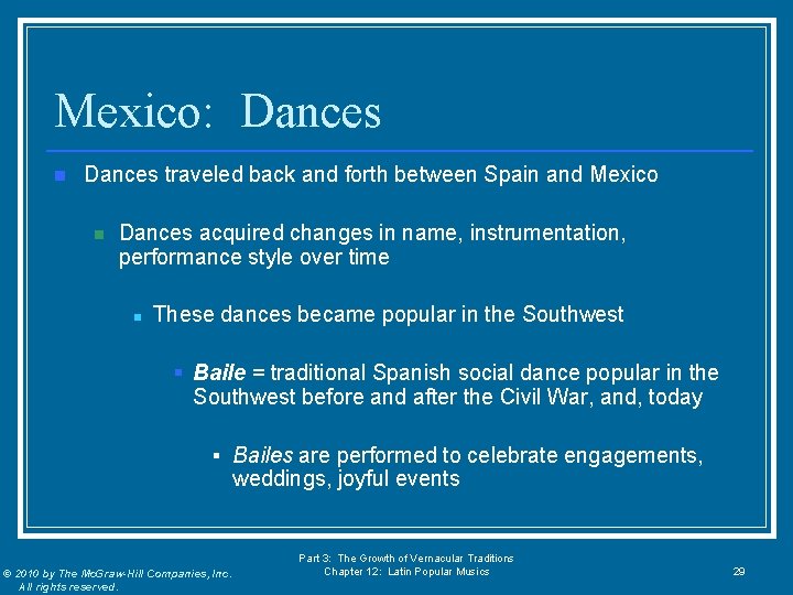 Mexico: Dances n Dances traveled back and forth between Spain and Mexico n Dances