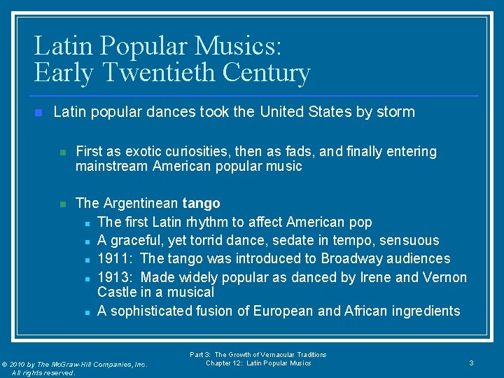 Latin Popular Musics: Early Twentieth Century n Latin popular dances took the United States