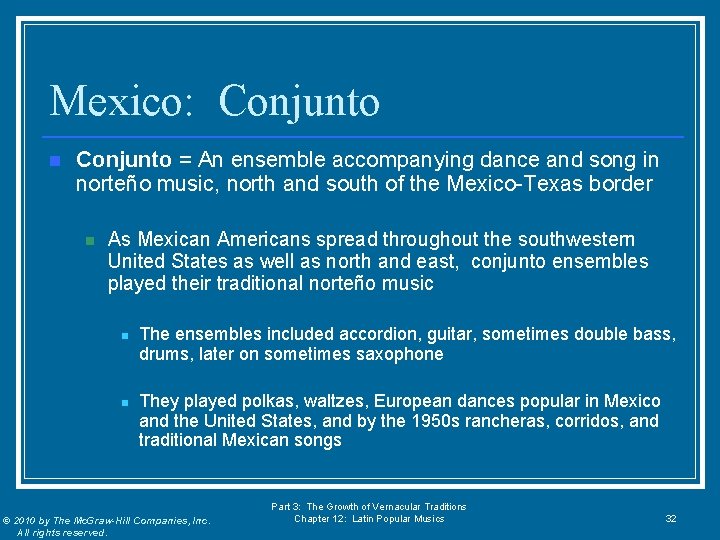 Mexico: Conjunto n Conjunto = An ensemble accompanying dance and song in norteño music,