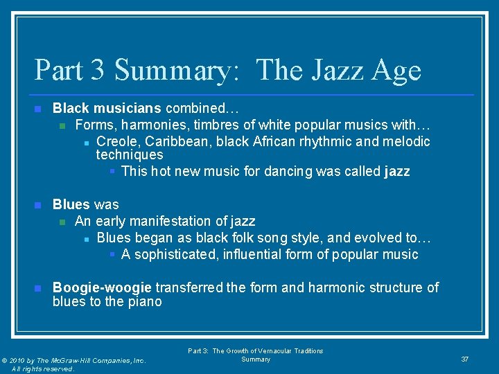Part 3 Summary: The Jazz Age n Black musicians combined… n Forms, harmonies, timbres