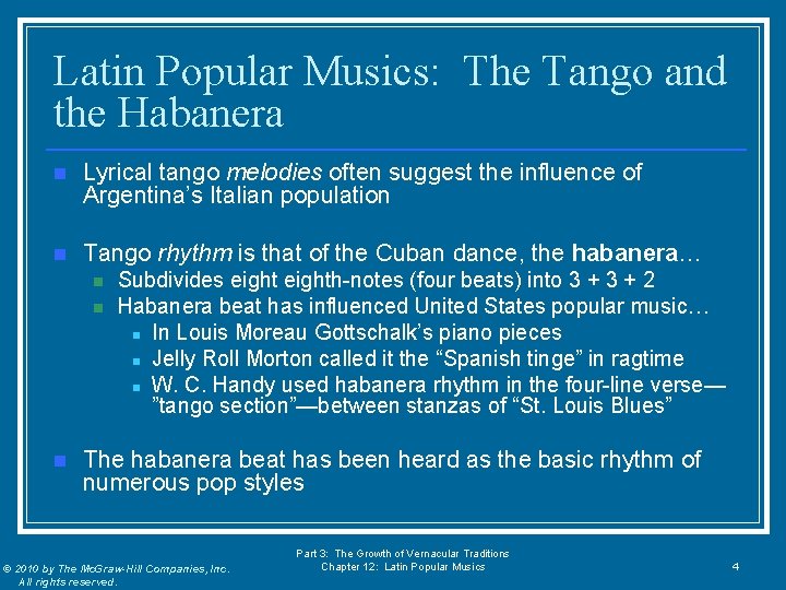 Latin Popular Musics: The Tango and the Habanera n Lyrical tango melodies often suggest