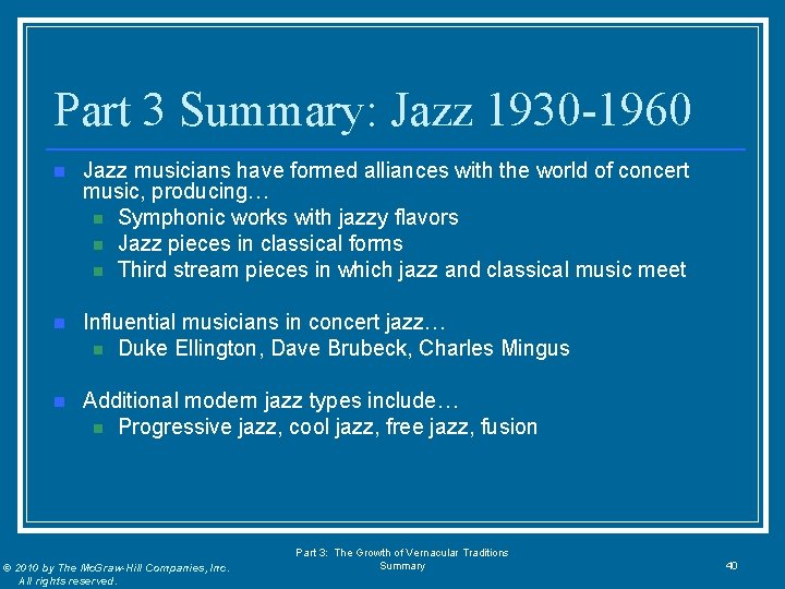 Part 3 Summary: Jazz 1930 -1960 n Jazz musicians have formed alliances with the