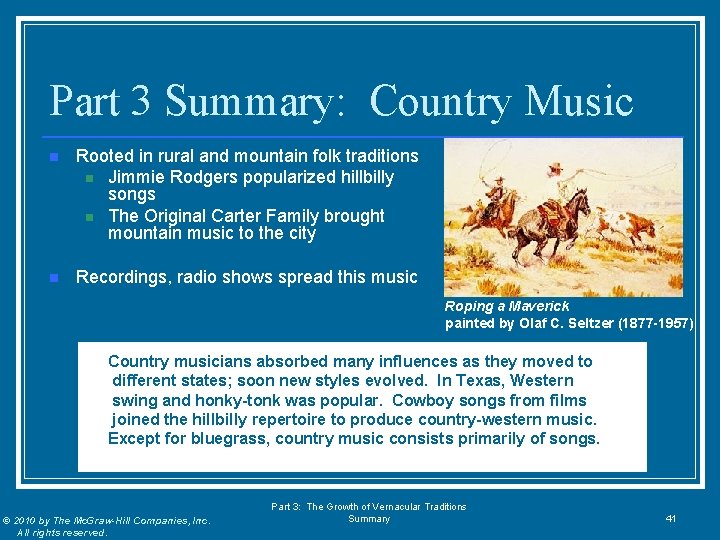 Part 3 Summary: Country Music n Rooted in rural and mountain folk traditions n