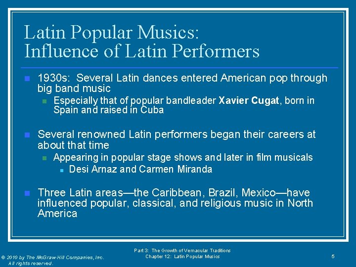 Latin Popular Musics: Influence of Latin Performers n 1930 s: Several Latin dances entered