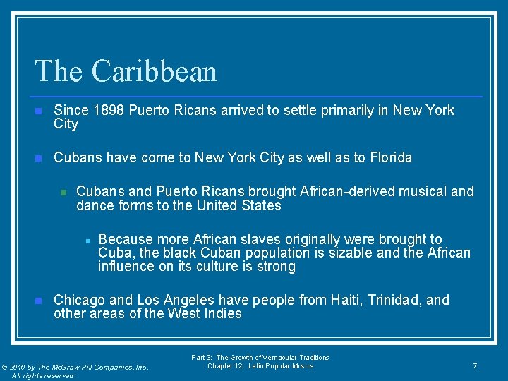 The Caribbean n Since 1898 Puerto Ricans arrived to settle primarily in New York