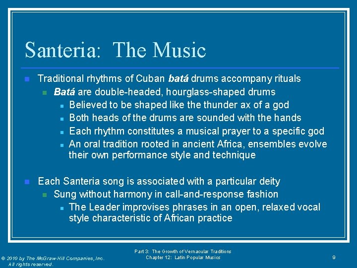 Santeria: The Music n Traditional rhythms of Cuban batá drums accompany rituals n Batá