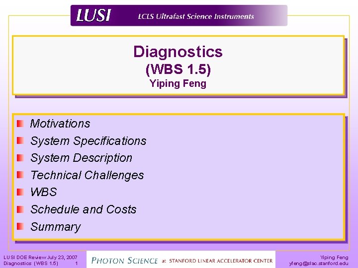 Diagnostics (WBS 1. 5) Yiping Feng Motivations System Specifications System Description Technical Challenges WBS