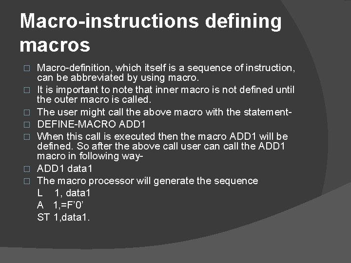 Macro-instructions defining macros � � � � Macro-definition, which itself is a sequence of