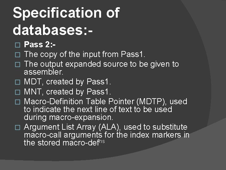 Specification of databases: � � � � Pass 2: The copy of the input