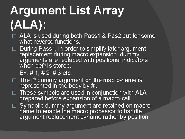 Argument List Array (ALA): � � � ALA is used during both Pass 1