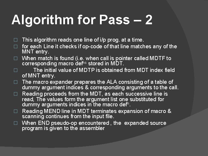 Algorithm for Pass – 2 � � � � This algorithm reads one line