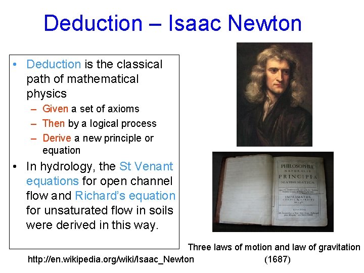 Deduction – Isaac Newton • Deduction is the classical path of mathematical physics –