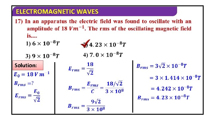 ELECTROMAGNETIC WAVES Solution: 