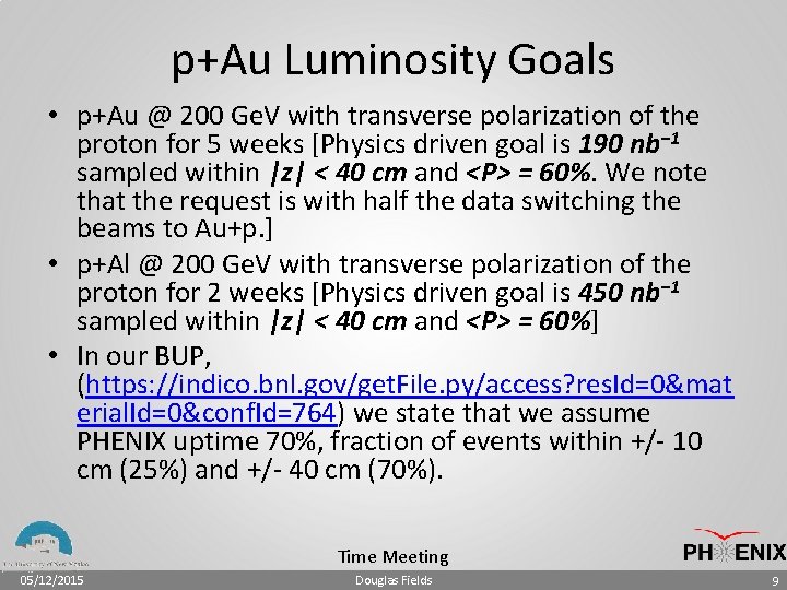 p+Au Luminosity Goals • p+Au @ 200 Ge. V with transverse polarization of the